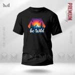 Be Wild Graphic T-Shirt – Bold Adventure Statement Design | Premium Cotton | Unisex Round Neck | Short Sleeve | Casual Streetwear Style