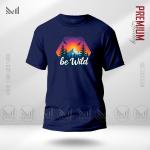 Be Wild Graphic T-Shirt – Bold Adventure Statement Design | Premium Cotton | Unisex Round Neck | Short Sleeve | Casual Streetwear Style