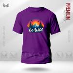 Be Wild Graphic T-Shirt – Bold Adventure Statement Design | Premium Cotton | Unisex Round Neck | Short Sleeve | Casual Streetwear Style