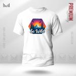 Be Wild Graphic T-Shirt – Bold Adventure Statement Design | Premium Cotton | Unisex Round Neck | Short Sleeve | Casual Streetwear Style