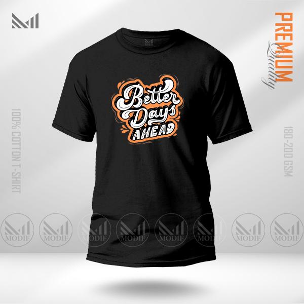 Better Days Ahead Premium Graphic Tee | Unisex Soft Cotton Short Sleeve