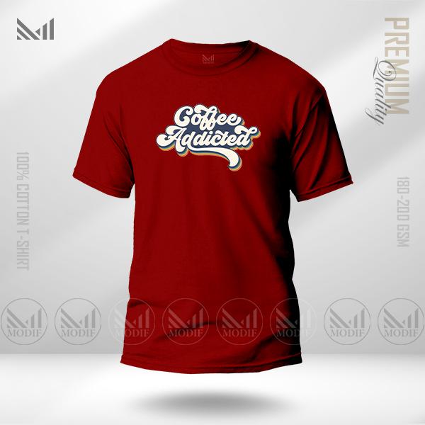 Coffee Addicted Graphic Tee | Premium Soft Cotton | Unisex Round Neck | Short Sleeve
