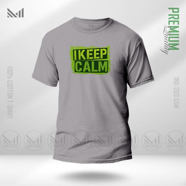 Keep Calm Graphic T-Shirt – Bold Statement Print | Premium Cotton | Unisex Round Neck | Short Sleeve | Casual Streetwear Style
