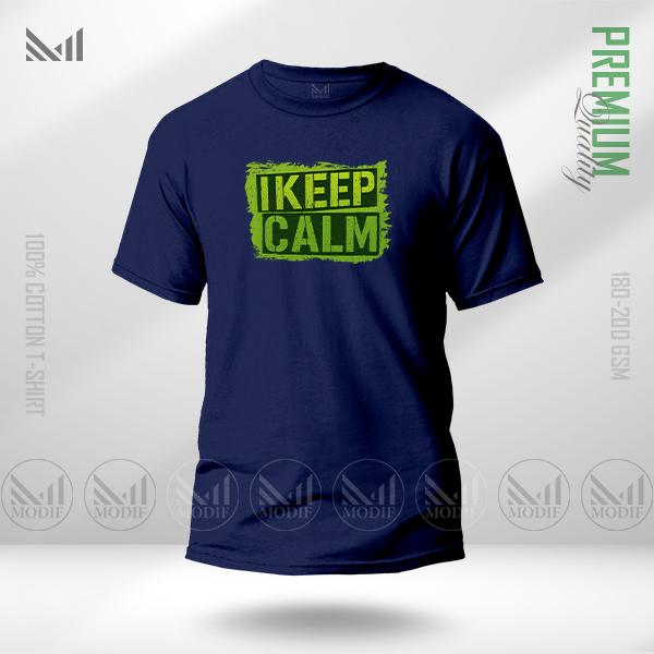 Keep Calm Graphic T-Shirt – Bold Statement Print | Premium Cotton | Unisex Round Neck | Short Sleeve | Casual Streetwear Style