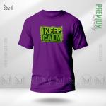 Keep Calm Graphic T-Shirt – Bold Statement Print | Premium Cotton | Unisex Round Neck | Short Sleeve | Casual Streetwear Style