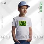 Keep Calm Kids Graphic T-Shirt – Bold Statement Print | Premium Cotton | Unisex Round Neck | Short Sleeve | Comfortable Casual Wear for Boys & Girls