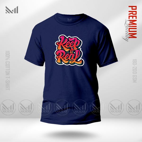 Keep It Real Graphic T-Shirt – Bold Street Typography Design | Premium Cotton | Unisex Round Neck | Short Sleeve