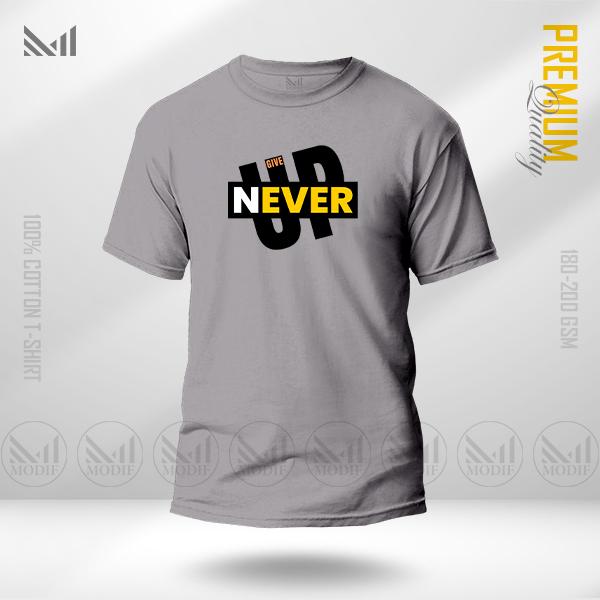Never give up graphic tshirt premium cotton unisex round neck short sleeve t shirt man & women