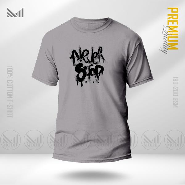 Never Stop Graphic T-Shirt | Premium Cotton | Unisex Round Neck Short Sleeve